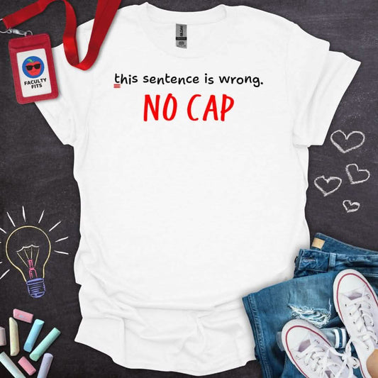 No Cap Proofread T-Shirt - Faculty Fits