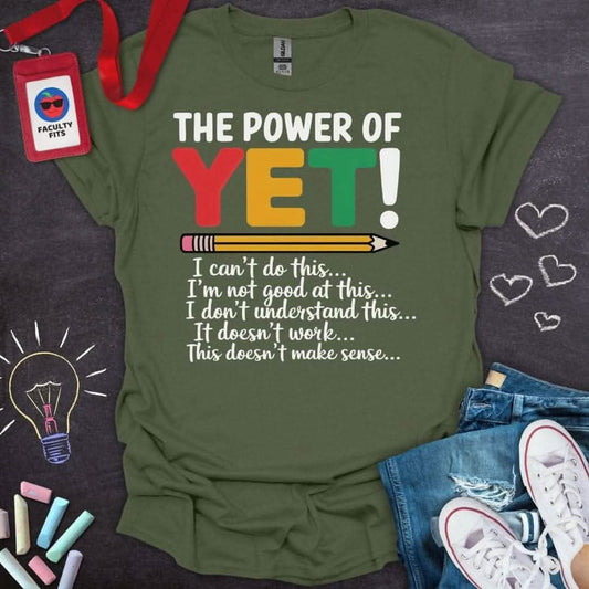 Power of Yet T-Shirt - Faculty Fits