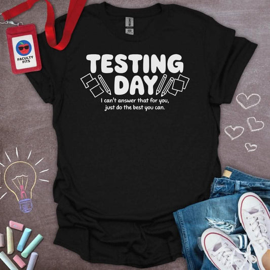 Testing Day Cute T-Shirt - Faculty Fits